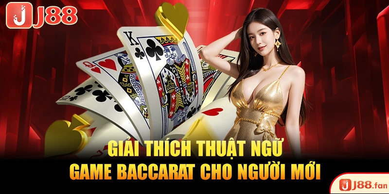 Giải Thích Baccarat Là Gì? Phổ Cập Luật Chơi Cho Tân Thủ 3 Giải thích thuật ngữ game Baccarat cho người mới